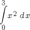 \displaystyle{\int_0^3} x^2\,dx